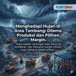 Menghadapi Hujan di Area Tambang : Dilema Produksi dan Pilihan Margin